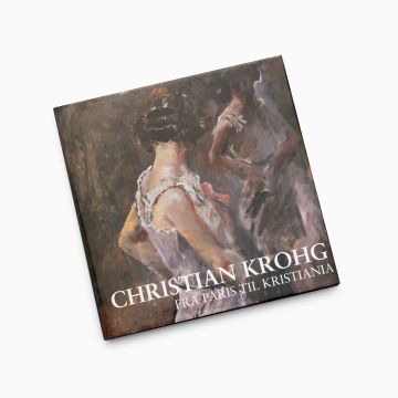 Christian Krohg. Fra Paris til Kristiania