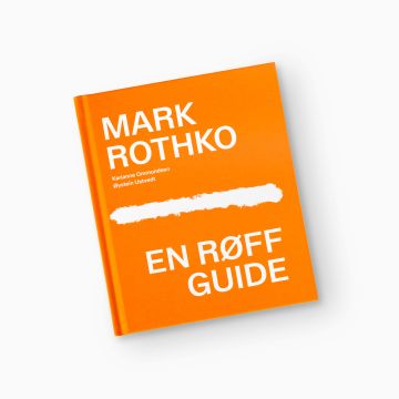 Mark Rothko. «En røff guide»