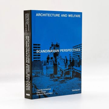 Architecture and Welfare - Scandinavian Perspectives