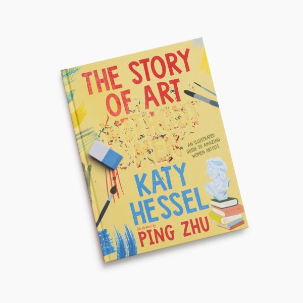 Katy Hessel, «The Story of Art without Men An Illustrated Guide to Amazing Women Artists»