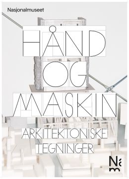 Exhibition poster 50 x 70 cm. Hand and Machine. "Architectural drawings" White