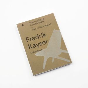 Fredrik Kayser. Møbeldesign