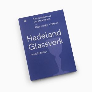 Hadeland Glassverk. Produktdesign