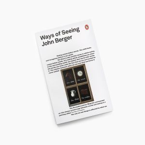 John Berger. Ways of Seeing